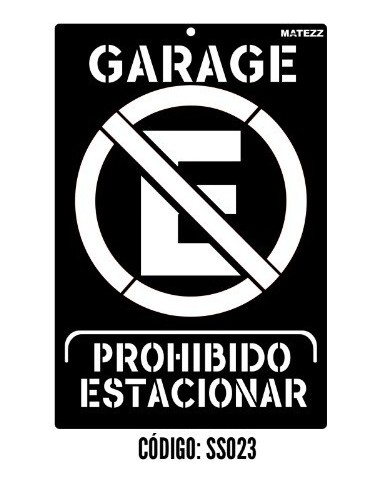 Stencils   Figura :  *  Prohibido  Estacionar  Garage   40 * 60 Cm        * Matezz 